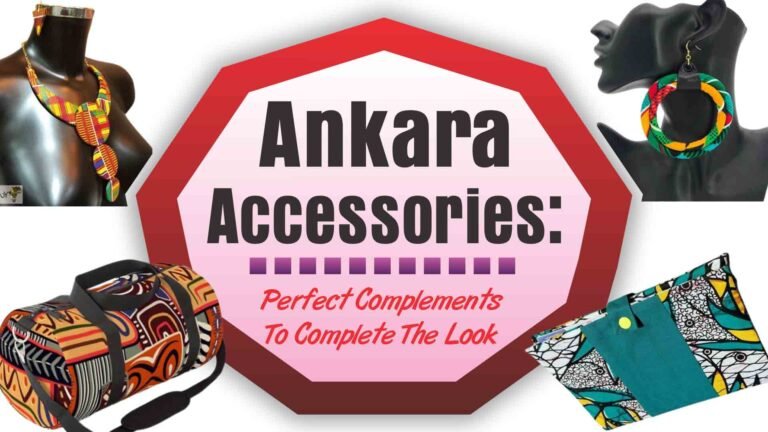 Ankara Accessories: Perfect Complements To Complete The Look