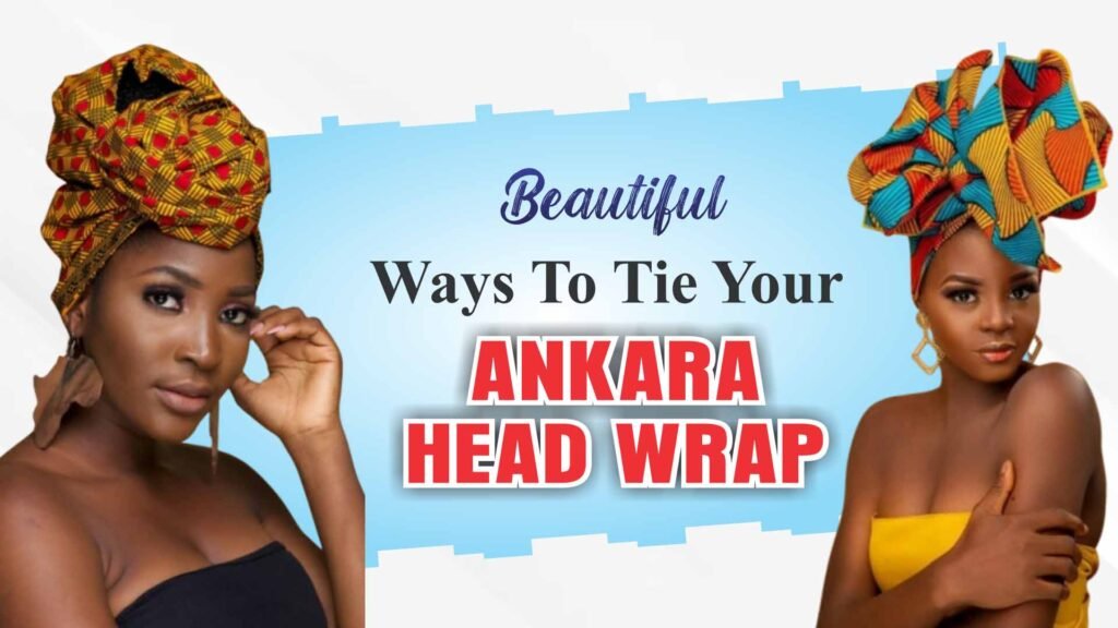 Beautiful Ways To Tie Your Ankara Head Wrap