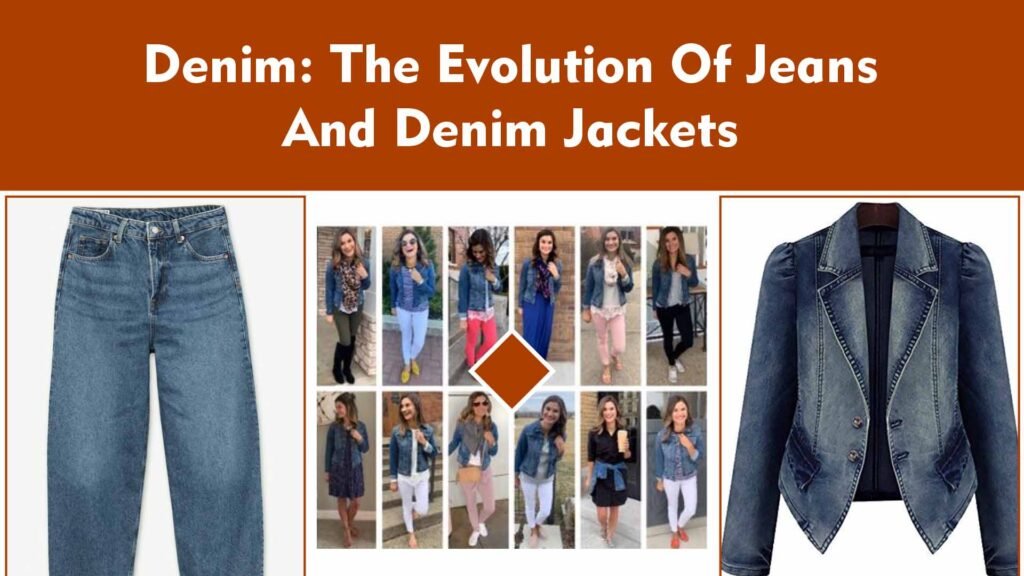 Denim: The Evolution Of Jeans And Denim Jackets