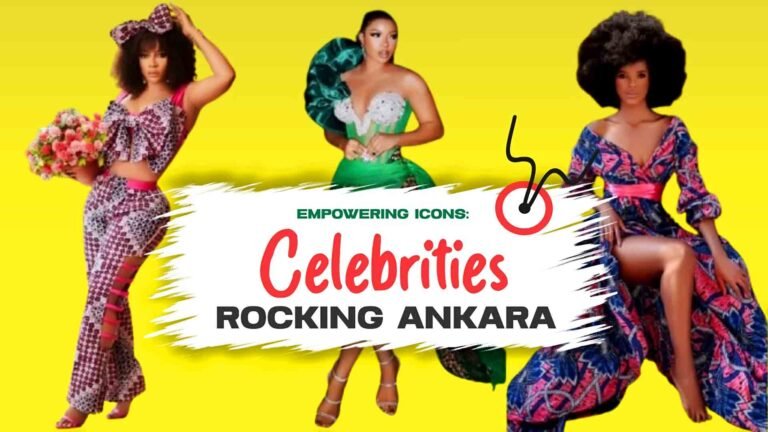 Empowering Icons: Celebrities Rocking Ankara