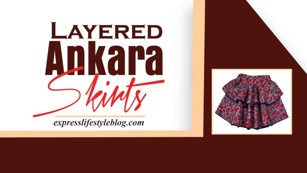 Layered Ankara Skirts