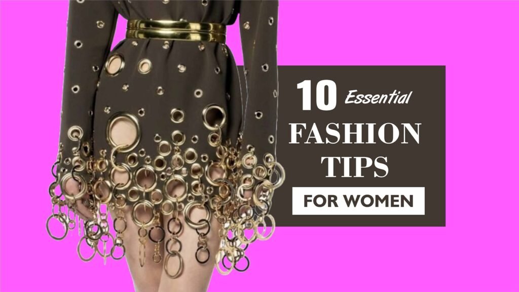 10 Essential Fashion Tips For Women