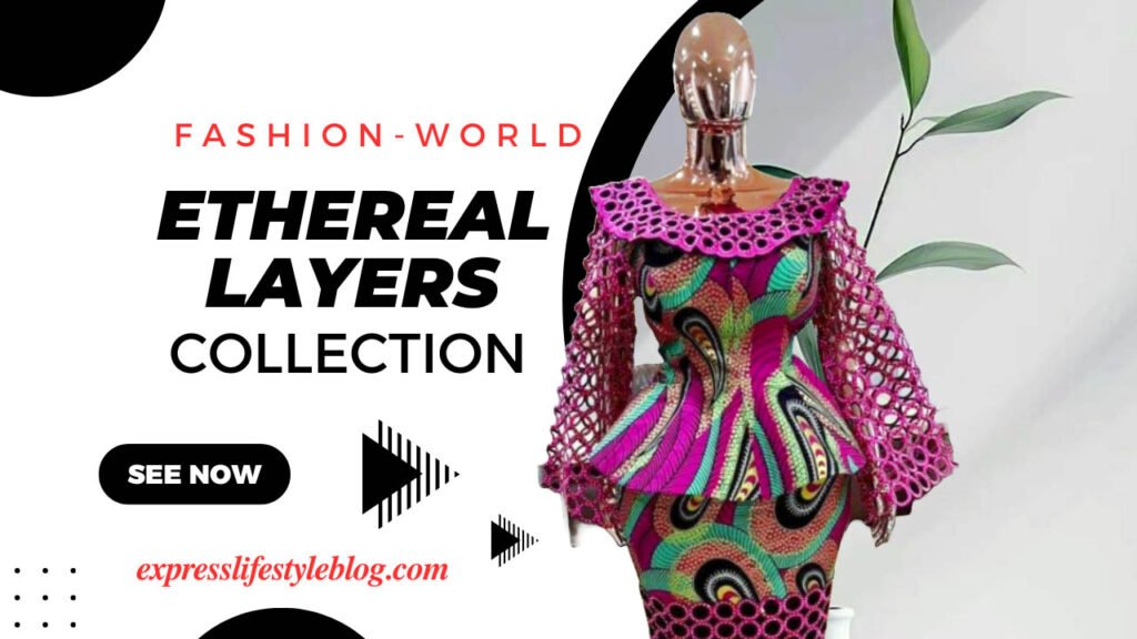 Ethereal Layer Collection