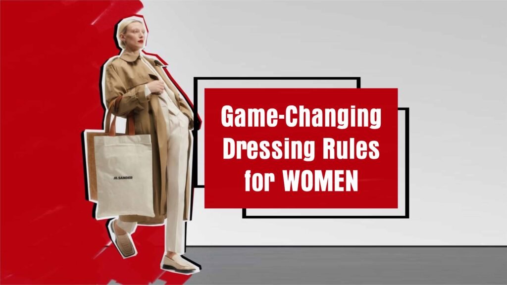 Game-Changing Dressing Rules for Women