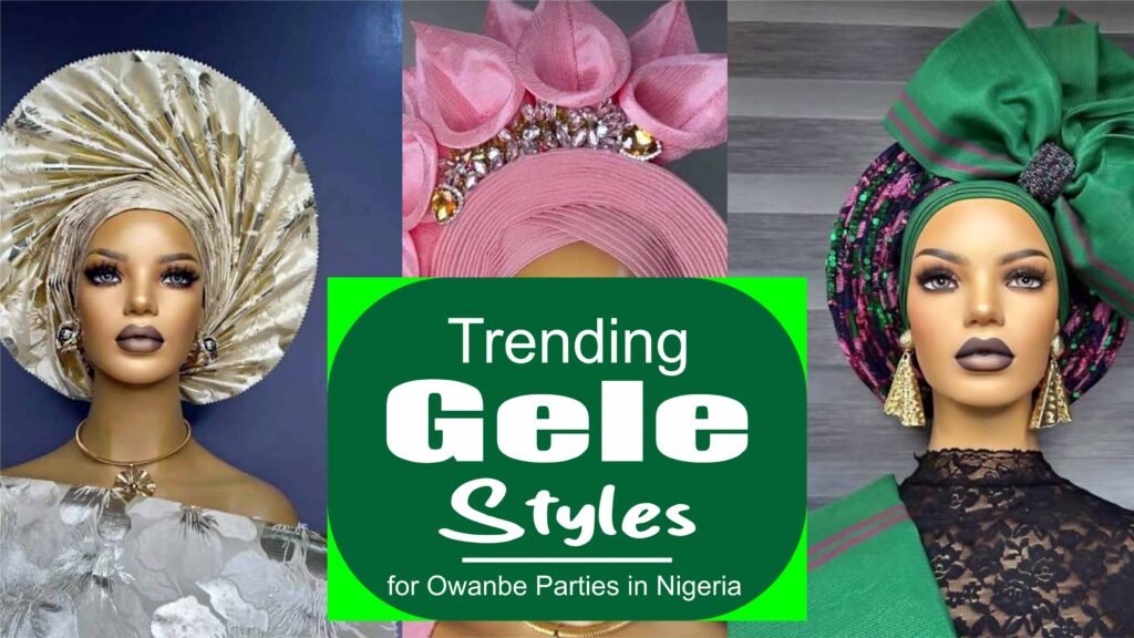 Trending Gele Styles for Owanbe Parties in Nigeria